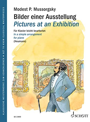 Bilder einer Ausstellung: Für Klavier leicht bearbeitet. Klavier. (Get to Know Classical Masterpieces)