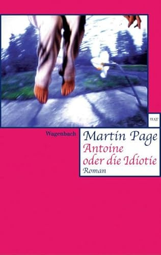 Antoine oder die Idiotie: Roman (Wagenbachs andere Taschenbücher)