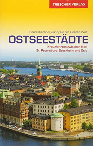 Reiseführer Ostseestädte: Kreuzfahrten zwischen Kiel, St. Petersburg, Stockholm und Oslo