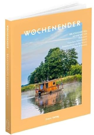 Wochenender: Brandenburg Südwesten: Potsdam, Potsdam-Mittelmark, Brandenburg an der Havel, Teltow-Fläming