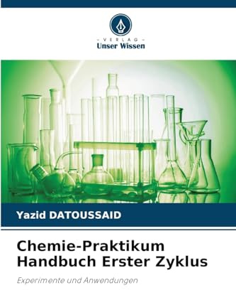 Chemie-Praktikum Handbuch Erster Zyklus: Experimente und Anwendungen
