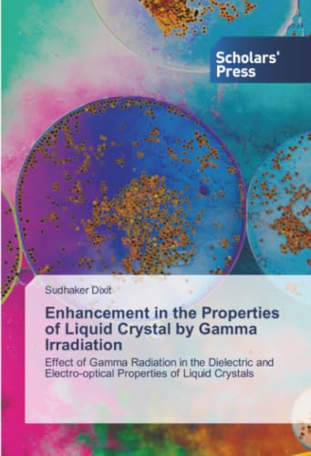 Enhancement in the Properties of Liquid Crystal by Gamma Irradiation: Effect of Gamma Radiation in the Dielectric and Electro-optical Properties of Liquid Crystals