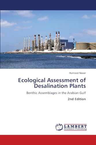 Ecological Assessment of Desalination Plants: Benthic Assemblages in the Arabian Gulf 2nd Edition