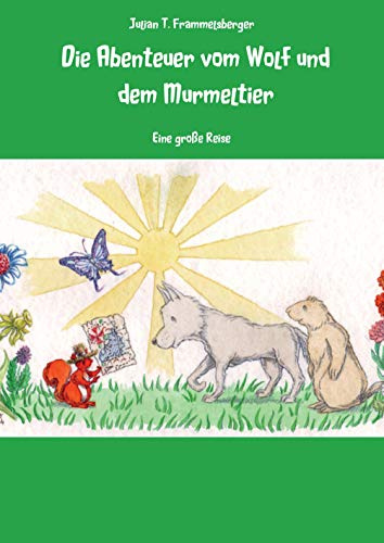 Die Abenteuer vom Wolf und dem Murmeltier: Eine große Reise