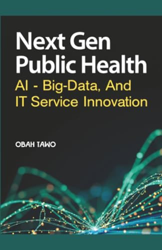 Next Gen Public Health: AI, Big Data, and IT Service Innovation
