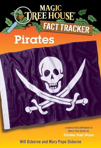 Pirates: A Nonfiction Companion to Magic Tree House #4: Pirates Past Noon (Magic Tree House Fact Tracker)