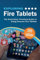 Exploring Fire Tablets: The Illustrated, Practical Guide to using Amazon's Fire Tablet: 11 (Exploring Tech)