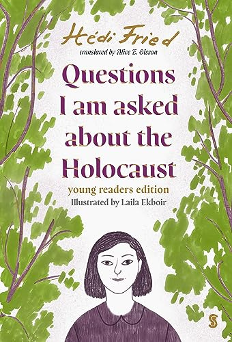 Questions I Am Asked About The Holocaust: young readers edition