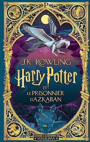 Harry Potter et le prisonnier d'Azkaban - Édition illustrée interactive: Graphisme et illustrations de MinaLima