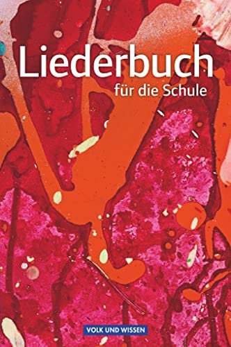Liederbuch für die Schule: Schulbuch (Liederbuch für die Schule, Allgemeine Ausgabe - ab 2013)