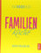 Familienküche - Das Kochbuch: Rezepte für jeden Tag