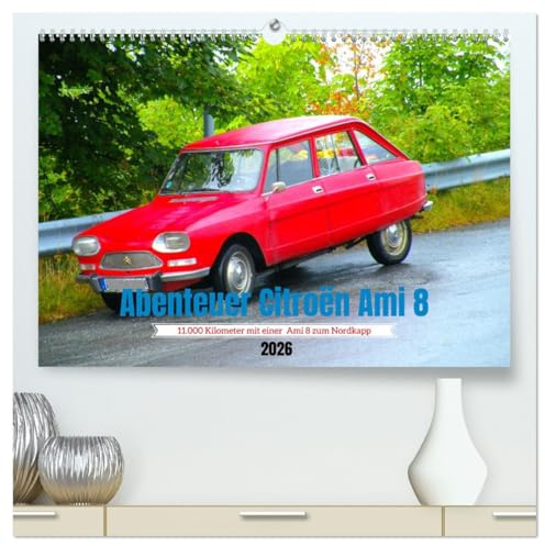 Abenteuer Citroen Ami 8 (hochwertiger Premium Wandkalender 2026 DIN A2 quer), Kunstdruck in Hochglanz: Mit Citroen Ami 8 zum Nordkapp (CALVENDO Orte)