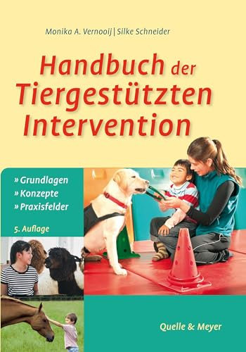 Handbuch der Tiergestützten Intervention: Grundlagen – Konzepte – Praxisfelder