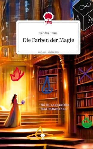 Die Farben der Magie. Life is a Story - story.one