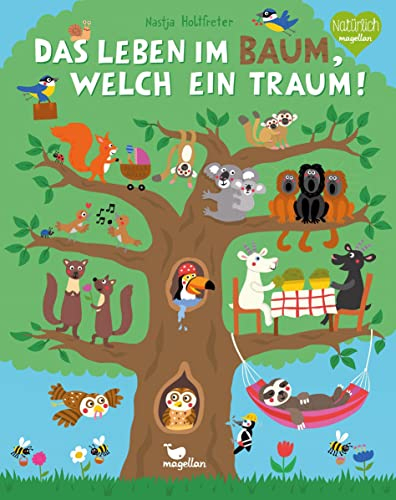 Das Leben im Baum, welch ein Traum!: Erstes Sachwissen über den Lebensraum Baum und seine tierischen Bewohner (Holtfreter Sachpappen)