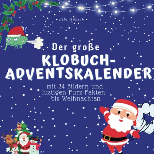 Der grosse Klobuch-Adventskalender: mit 24 Bildern und lustigen Furz-Fakten bis Weihnachten