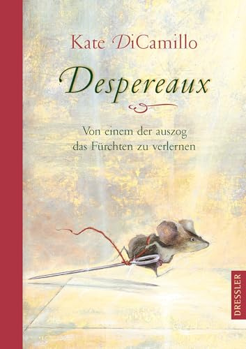 Despereaux. Von einem, der auszog das Fürchten zu verlernen