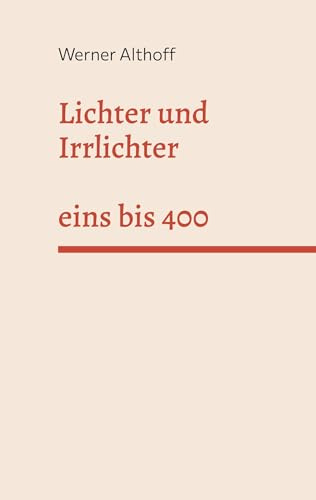 Lichter und Irrlichter: eins bis 400