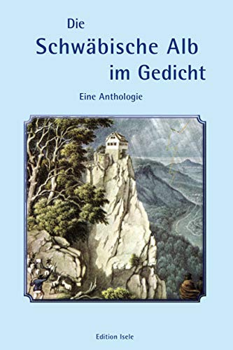 Die Schwäbische Alb im Gedicht: Eine Anthologie