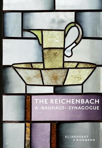 The Reichenbach - A Bauhaus-Synagogue: English. Edition