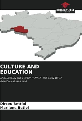 CULTURE AND EDUCATION: MIXTURES IN THE FORMATION OF THE MAN WHO INHABITS RONDÔNIA