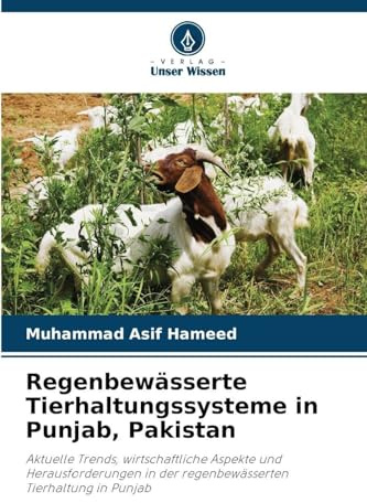 Regenbewässerte Tierhaltungssysteme in Punjab, Pakistan: Aktuelle Trends, wirtschaftliche Aspekte und Herausforderungen in der regenbewässerten Tierhaltung in Punjab