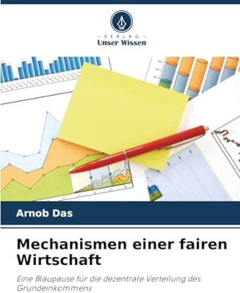 Mechanismen einer fairen Wirtschaft: Eine Blaupause für die dezentrale Verteilung des Grundeinkommens