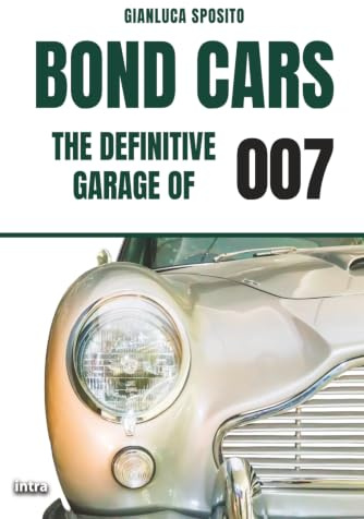 Bond Cars: The Definitive Garage of 007
