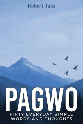PAGWO: Fifty Everyday Simple Words and Thoughts