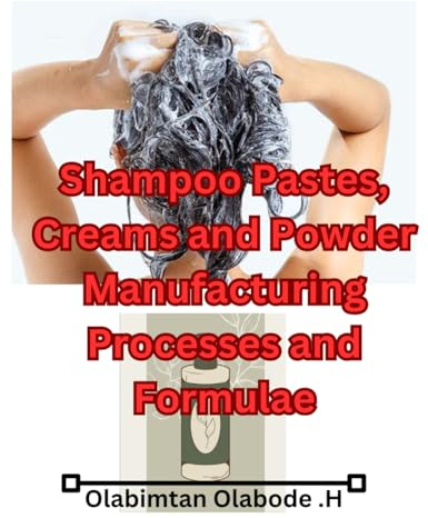 Shampoo Pastes, Creams and Powder Manufacturing Processes and Formulae