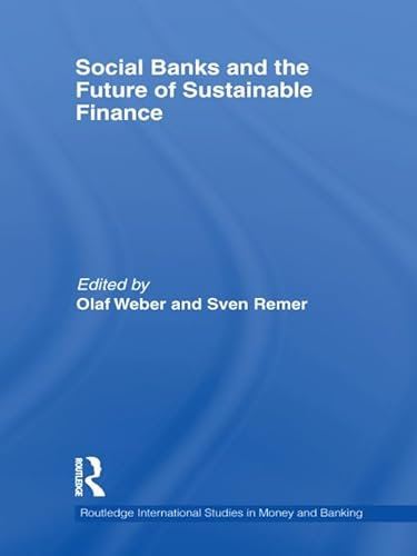 Social Banks and the Future of Sustainable Finance (Routledge International Studies in Money and Banking) (English Edition)