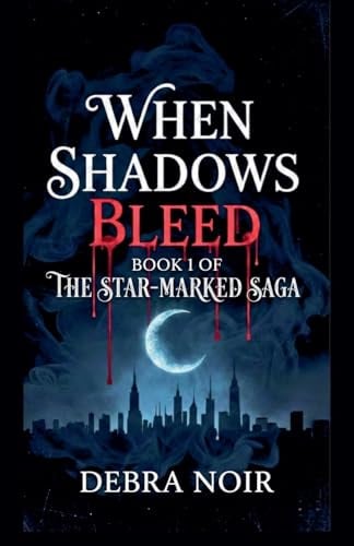 When Shadows Bleed (The Star-Marked Saga, Band 1)