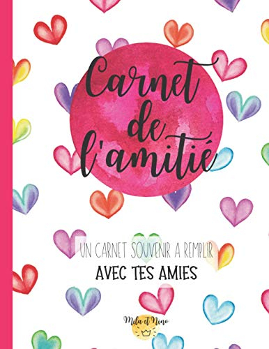 Carnet de l'amitié - Un carnet souvenir à remplir avec tes amies: Mon journal secret à remplir avec mes copines | Pour mieux connaître mes amies | 21X27 cm