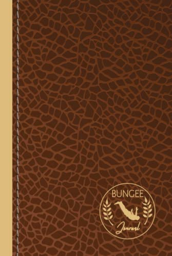 Bungee Journal: Bungee Jumping Log Book. Track & Record Every Jump. Perfect for Beginners and Experienced Jumpers. Ideal Gift for Thrill Seekers