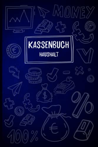Kassenbuch Haushalt: Einnahmen und Ausgaben einfach eintragen für den eigenen Haushalt DIN A5; Haushaltsbuch & Kassenbücher für Buchhaltung zum Budget planen und sparen