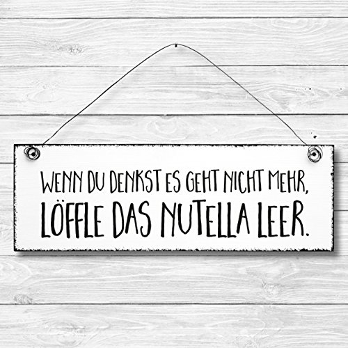 Löffle das Nutella leer - Dekoschild Türschild Wandschild Holz Deko Wand Tür Schild 10x30cm Holzdeko Holzbild Geschenk Mitbringsel Geburtstag