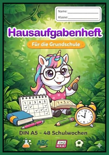 Hausaufgabenheft für die Grundschule Einhorn: DIN A5 | 54 Blatt (108 Seiten) | Schulplaner mit Stundenplan, Notenübersicht & Jahresübersicht | Wochenplan mit Deadline-Spalten | Robust & übersichtlich