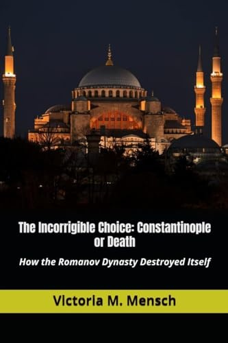 The Incorrigible Choice-Constantinople or Death
