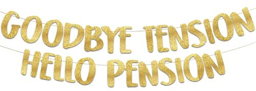 Goodbye Tension Hello Pension Gold Glitter Banner - Retirement Party Supplies, Gifts and Decorations
