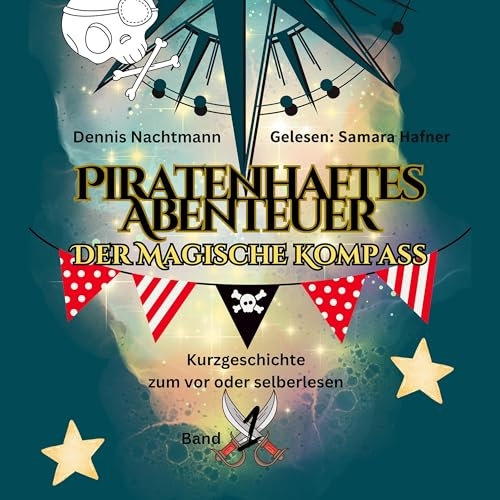 Piratenhaftes Abenteuer: Der magische Kompass: Band 1