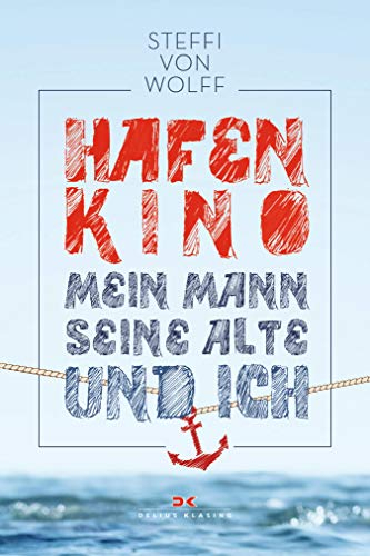 Hafenkino: Mein Mann, seine Alte und ich