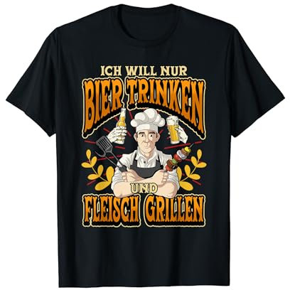 Grill Ich will nur Bier BBQ Fleisch Lustig Spruch Geschenk T-Shirt