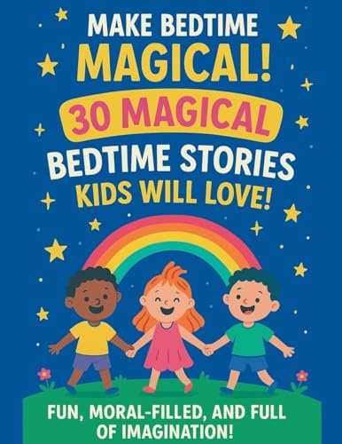 30 Magical Bedtime Stories Kids Will Love!