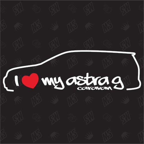 I love my Opel Astra G Caravan - Sticker ,Bj. 98-05