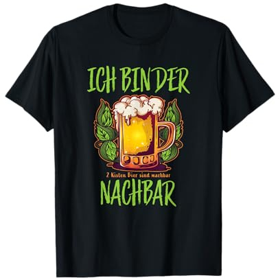 Ich bin der 2 Kisten Bier sind machbar Nachbar T-Shirt