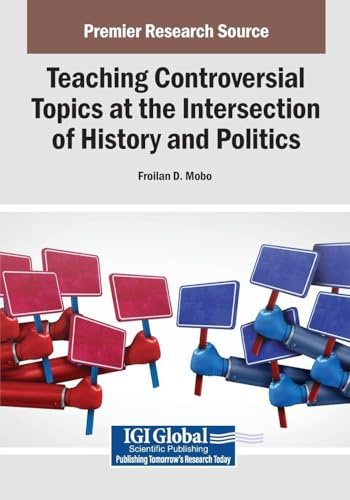 Teaching Controversial Topics at the Intersection of History and Politics
