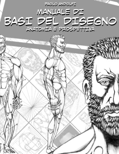 PAOLO ANDOLFI MANUALE DI BASI DEL DISEGNO ANATOMIA E PROSPETTIVA