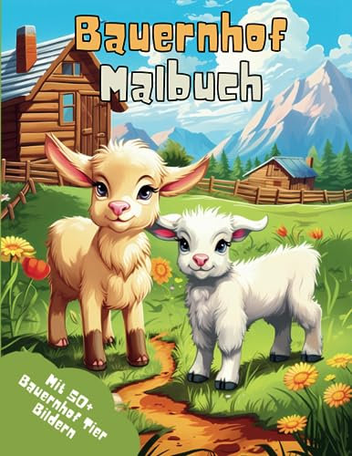 Tiere auf dem Bauernhof - Malbuch: Über 50 Bauernhof Tier Illustrationen zum Ausmalen. Für Kinder ab 4 Jahren. Mit Pferden, Kühen, Ziegen, Hasen, Schweinen uvm.
