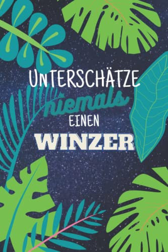 Unterschätze niemals einen Winzer: Notizbuch inkl. To Do Liste | Das perfekte Geschenk | personalisiert für Männer, die eigene Weinreben haben | Geschenkidee | Geschenke | Beruf
