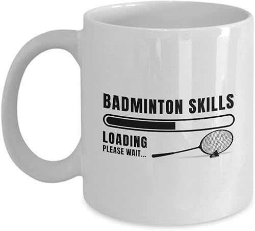 Giftme Badminton Skills Loading Please Wait Birthday, Christmas Coffee Tea Mug Unique 11oz White Ceramic Mug.